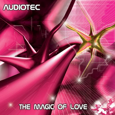 Audiotec/DNA/Talamasca/Protoculture/Phanatic/Electro Sun/Triptych/Intelabeam/PTX/Future ProphecyThe Magic Of Love