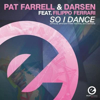 Pat FarrellSo I Dance (Official Mystery Park Festival 2014 Anthem)