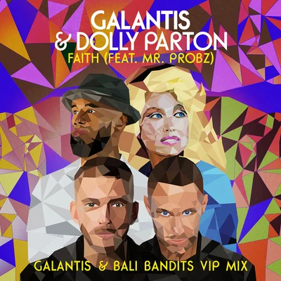 Dolly PartonFaith (feat. Mr. Probz) [Galantis & Bali Bandits VIP Mix]