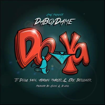 DaBoyDameDo Ya (feat. Ty Dolla $ign, Adrian Marcel & Eric Bellinger) - Single