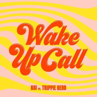 KSI/Oliver TreeWake Up Call (feat. Trippie Redd)