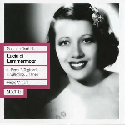 Pietro CimaraDONIZETTI, G.: Lucia di Lammermoor [Opera] (Valentino, Pons, Tagliavini Hines, New York Metropolitan Opera Chorus and Orchestra, Cimara) (1949)