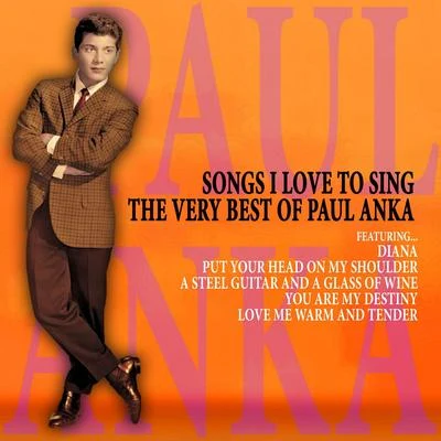 Paul AnkaSongs I Love to Sing - The Very Best of Paul Anka