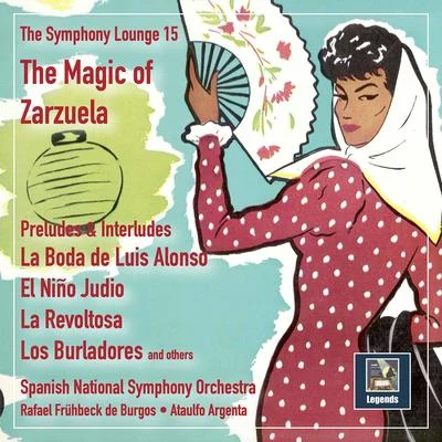 Rafael Frühbeck De BurgosThe London Symphony OrchestraThe Symphony Lounge, Vol. 15: The Magic of Zarzuela