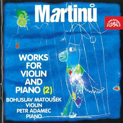 Petr AdamecMartinů: Works for Violin and Piano, Vol. 2