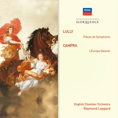 English Chamber OrchestraLully: Pièces de Symphonie; Campra: LEurope Galante