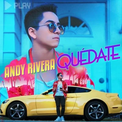 Andy RiveraQuédate