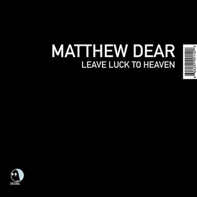 Matthew DearLeave Luck to Heaven