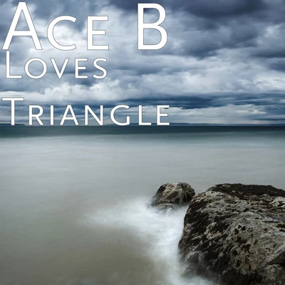 Ace B/Bluemoney BizzyLoves Triangle