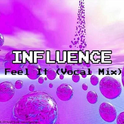 InfluenceFeel It (Vocal Mix)