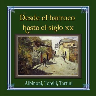 Sona Cervena/Ladislav Vycpálek/Alfred Holecek/Spytihněv ŠormDesde el barroco hasta el siglo XX, Albinoni, Torelli, Tartini