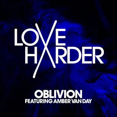 Love HarderOblivion