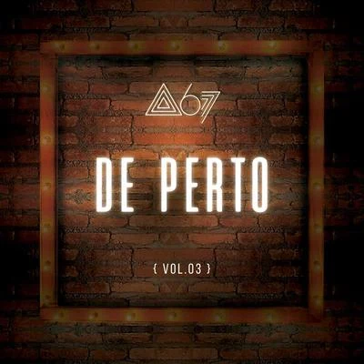 Atitude 67/Henrique & DiegoDe Perto (Ao Vivo De Perte Vol. 3)