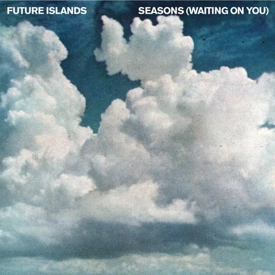 Future IslandsSeasons (Waiting On You)