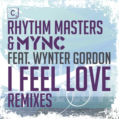 Rhythm MastersWynter GordonMyncI Feel Love (Remixes)