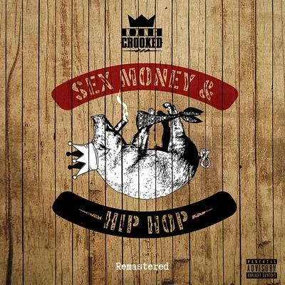 KXNG Crooked/Horseshoe Gang***, Money and Hip-Hop (Remastered)