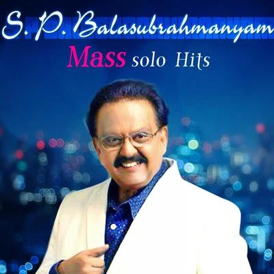 S. P. BalasubrahmanyamS. P. Balasubrahmanyam Mass Solo Hits