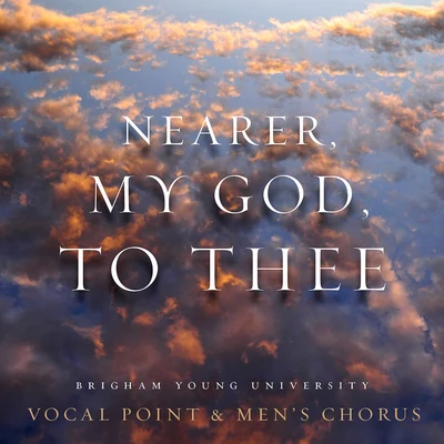 BYU Vocal PointMason: Nearer, My God, to Thee - EP