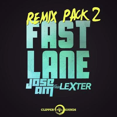 Lexter/Jose AMFast Lane (Remix Pack 2)