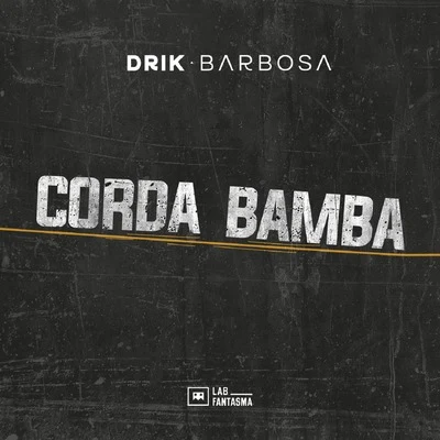 Drik BarbosaCorda Bamba