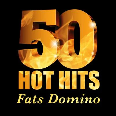 Fats Domino/The Vipers Skiffle Group/The Flamingos/Craig Douglas/Eddie Cochran/Bobby Vee/The Sharps/Tommy Sands/The Mudlarks/Quintino & BlasterjaxxFats Domino - 50 Hot Hits