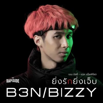 Ben Bizzy/Lazyloxy/K.Aglet/Zentyarbยิ่งรักยิ่งเจ็บ