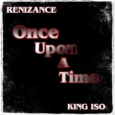 Go Yayo/Renizance/Immortal SoldierzOnce Upon a Time