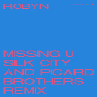 RobynMissing U (Silk City & Picard Brothers Remix)