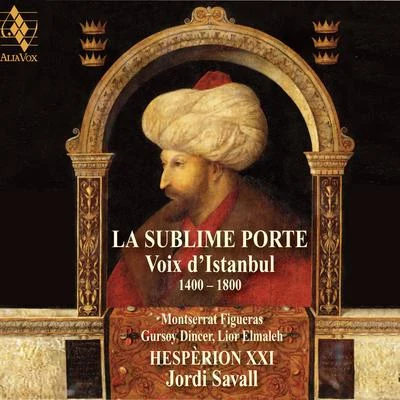 Anónimo/Roberta Lena/Jordi Savall/Hesperion XXI/La Capella Reial de Catalunya/Philippe Pierlot/Dimitri Psonis/Fahmi Alqhai/Sergi Casademunt/Xavier Diaz-LA TorreThe Sublime Gate - The Voices of Istanbul