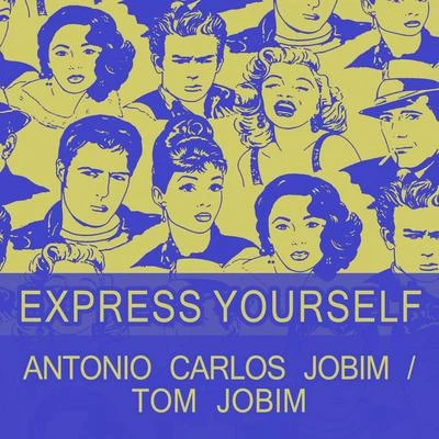 Tom Jobim/Antônio Carlos JobimExpress Yourself