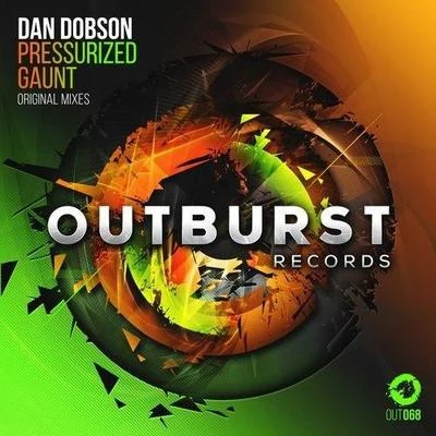 Dan DobsonPressurized + Gaunt