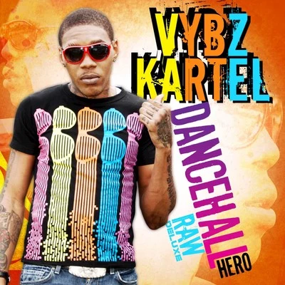 Vybz KartelDancehall Hero Raw (Deluxe)