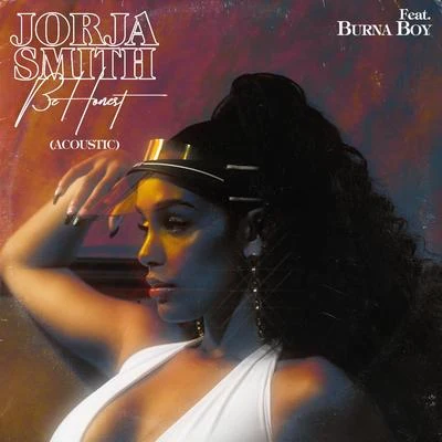 Jorja SmithKali UchisBe Honest (feat. Burna Boy) (acoustic)