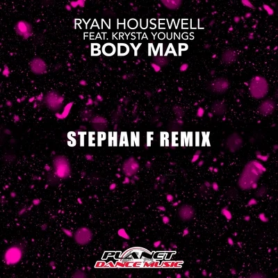 Ryan HousewellBody Map (Stephan F Remix)