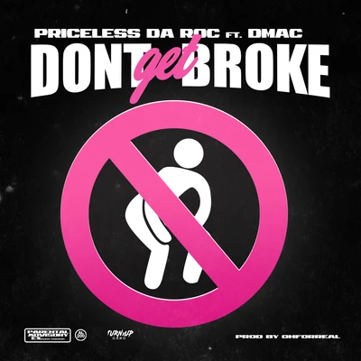 Priceless da RocDont Get Broke (feat. Dmac)