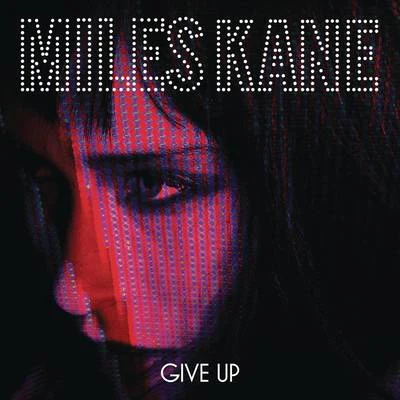 Miles KaneGive Up