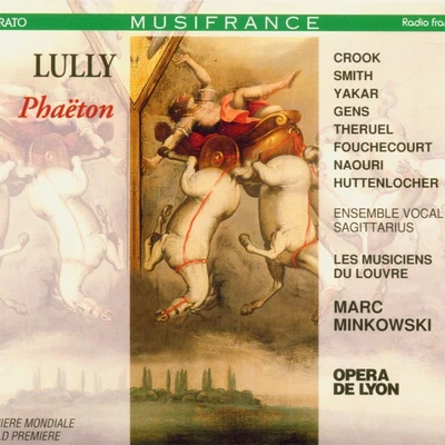 Les Musiciens du LouvreGérard LesneCatherine BottMarc MinkovskiRichard Edgar-WilsonChristine BattyLully : Phaëton