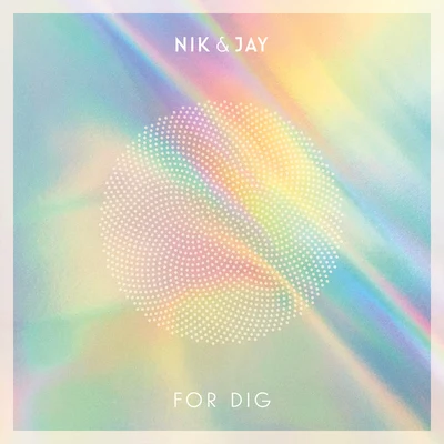 Nik & JayFor Dig