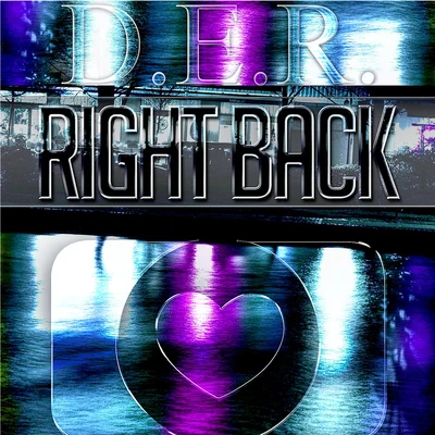 D.E.R.Right Back