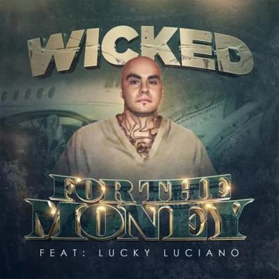 Wicked/Queen/Boyzone/Maya Hakvoort/Die Hexen von Oz/Boney M./Blue Haze/John Travolta/Adoro/Angelika MilsterFor the Money (feat. Lucky Luciano)