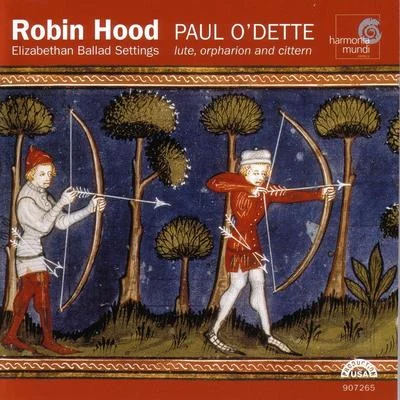 Pedro Estevan/Paul ODette/Pat OBrien/Andrew Lawrence-King/Steve PLAYERRobin Hood - Elizabethan Ballad Settings