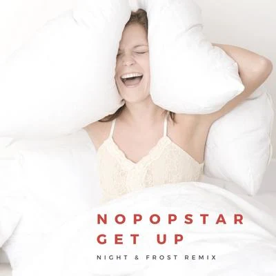 Eugene Jay/Nopopstar/2JOHN'SGet Up (Night & Frost Remix)