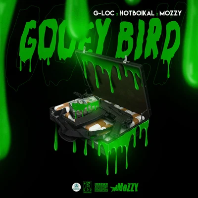 G-LocGooey Bird (feat. Hotboikal & Mozzy)