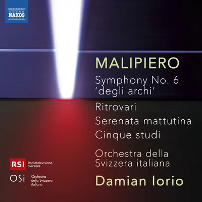 Orchestra della svizzera italiana/Martha Argerich/Jacek KaspszykMALIPIERO, G.F.: Symphony No. 6RitrovariSerenata mattutina5 Studi (Orchestra della Svizzera Italiana, Iorio)