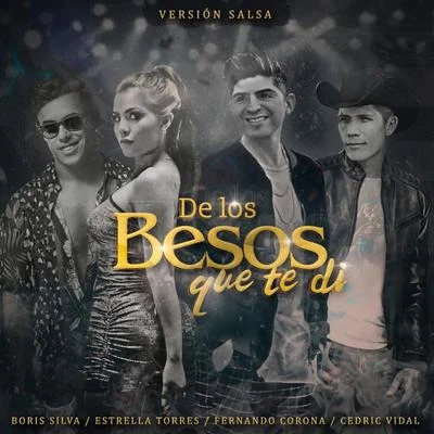 Boris Silva/Izone/Nick ORyanDe Los Besos Que Te Di - Versión Salsa (feat. Estrella Torres, Fernando Corona & Cedric Vidal)