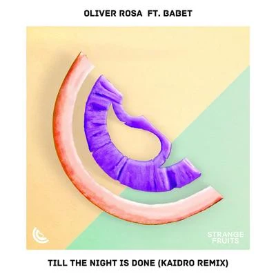 Oliver RosaBabetTill The Night Is Done [Kaidro Remix]