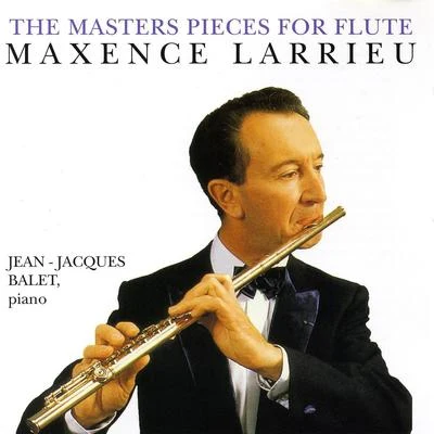 Maxence LarrieuThe Master Pieces For Flute