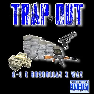 Roc DollazTrap Out (feat. A-1 & Waz)