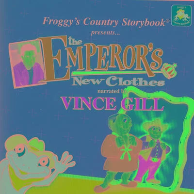 Vince GillBrian McKnightFroggys Country Storybook presents The Emperors New Clothes narrated by Vince Gill