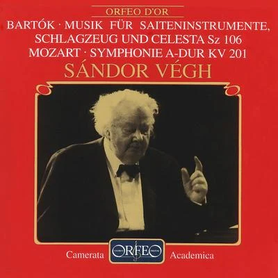 Sandor Vegh/Cologne Gürzenich Orchestra/Petersen Quartet/Hans-Jakob Eschenburg/Salzburg Mozarteum Orchestra/Till Alexander Korber/Hamburg State Philharmonic Orchestra/Gernot Süssmuth/James Conlon/Gerd AlbrechtBARTÓK, B.: Music for Strings, Percussion and CelestaMOZART, W.A.: Symphony No. 29 (Camerata Academica, Végh)